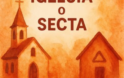 ¿Iglesia o Secta? La Guía Bíblica Definitiva para que el Recién Convertido Encuentre un Hogar Espiritual Seguro